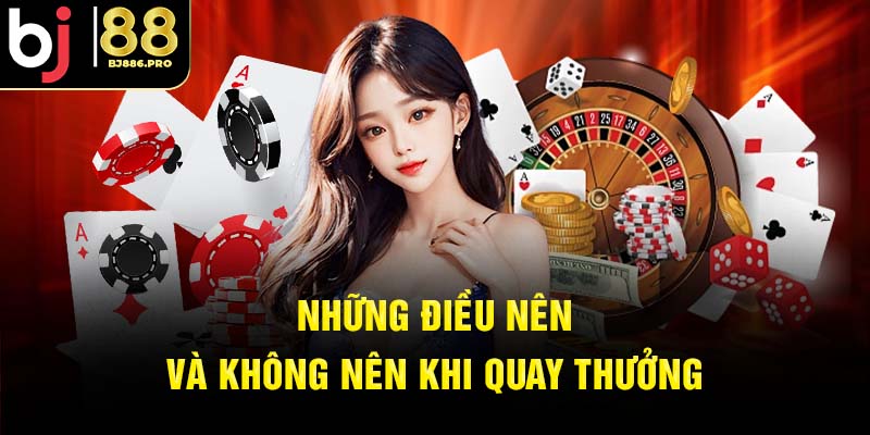 Những điều nên và không nên khi quay thưởng